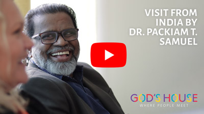 Dr. Packiam T. Samuel from India visited God’s House